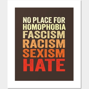 No Place For Homophobia Fascism Racism Sexism Hate Posters and Art